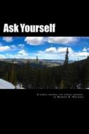 Ask Yourself: A Simple Journal for Simple Answers di Barbaro D. Nogueras Jr edito da Createspace Independent Publishing Platform