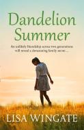 Dandelion Summer di Lisa Wingate edito da Quercus Publishing