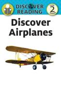 Discover Airplanes: Level 2 Reader di Amanda Trane edito da XIST PUB