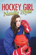 Hockey Girl di Natalie Hyde edito da Fitzhenry & Whiteside