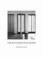 The Wittgenstein House di Bernhard Leitner edito da Princeton Architectural Press