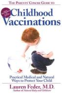 The Parents' Concise Guide To Vaccinations di Lauren Feder edito da Hatherleigh Press,u.s.