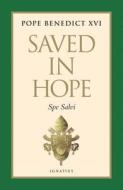 Saved in Hope: Spe Salve di Pope Benedict XVI edito da Ignatius Press