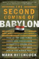 The Second Coming of Babylon di Mark Hitchcock edito da Multnomah Books