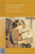 Silas Marner And Two Short Stories (barnes & Noble Classics Series) di George Eliot edito da Fine Communications,us