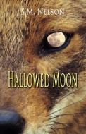 Hallowed Moon di S M Nelson edito da America Star Books
