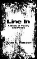 Line in: A Book of Poetry and Prose di Dylan G. Helsdon edito da ELOQUENT BOOKS