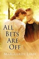 All Bets Are Off di Marguerite Labbe edito da Dreamspinner Press LLC