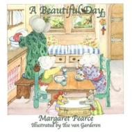 A Beautiful Day di Margaret Pearce edito da Guardian Angel Publishing