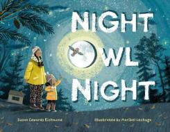 Night Owl Night di Susan Edwards Richmond, Maribel Lechuga edito da Charlesbridge Publishing,U.S.