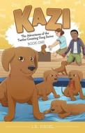 Kazi: Book 1 of the Adventures of the Turtles Crossing Gang Series di J. K. Pinsel edito da MASCOT BOOKS