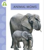 Animal Moms di Golriz Golkar edito da Amicus Learning