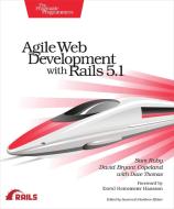 Agile Web Development with Rails 5.1 di Sam Ruby, David B. Copeland, Dave Thomas edito da O'Reilly UK Ltd.
