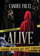 Alive di Candee Fultz edito da Tate Publishing & Enterprises