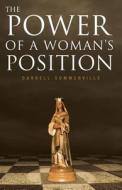 The Power Of A Woman's Position di Darrell Summerville edito da Page Publishing, Inc.