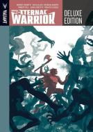 Wrath of the Eternal Warrior Deluxe Edition di Robert Venditti edito da Valiant Entertainment