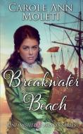 Breakwater Beach di Carole Ann Moleti edito da Soul Mate Publishing
