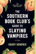 The Southern Book Club's Guide to Slaying Vampires di Grady Hendrix edito da QUIRK BOOKS
