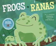 Frogs / Ranas di J. L. Anderson edito da CANTATA LEARNING