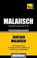 Malaiischer Wortschatz Fur Das Selbststudium - 5000 Worter di Andrey Taranov, Victor Pogadaev edito da T&p Books