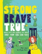 Strong Brave True di Mairi Kidd edito da Black and White Publishing