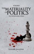The Materiality of Politics: Volume 1 di Ranabir Samaddar edito da ANTHEM PR