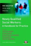 Newly Qualified Social Workers: A Handbook for Practice di Parker, Keith Brown edito da Learning Matters