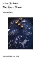 Helen Chadwick: The Oval Court di Marina Warner edito da AFTERALL BOOKS