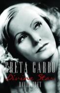 Greta Garbo: Divine Star di David Bret edito da ROBSON PR