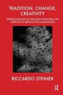 Tradition, Change, Creativity di Riccardo Steiner edito da Taylor & Francis Ltd