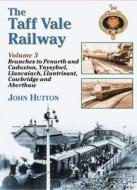 The Taff Vale Railway di John Hutton edito da Silver Link Publishing Ltd