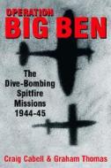 Operation Big Ben di Craig Cabell, Graham Thomas edito da The History Press Ltd