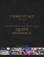 Queen: I Want It All: The Ultimate Collection of Classic Queen Memorabilia di Greg Brooks edito da OMNIBUS PR