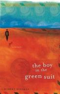 The Boy in the Green Suit di Robert Hillman edito da Scribe Publications
