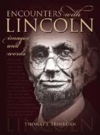 Encounters with Lincoln: Images and Words di Thomas J. Trimborn edito da TRUMAN ST UNIV PR