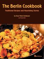 The Berlin Cookbook (Hardcover) di Rose Marie Donhauser edito da Berlinica