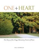 One + Heart: The Story of the Osage Monastery Forest of Peace di Sally Dennison edito da MILLICHAP BOOKS