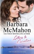 Letters to Caroline di Barbara Mcmahon edito da LIGHTNING SOURCE INC