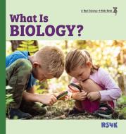 What Is Biology? (hardcover) di Rebecca Woodbury Ph. D. edito da Real Science-4-Kids