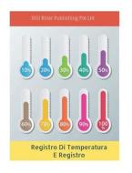 Registro Di Temperatura E Registro di Still River Publishing Pte Ltd edito da Createspace Independent Publishing Platform