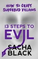 13 Steps To Evil di Sacha Black edito da Sacha Black