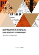 Almanach-Bottin du commerce de Paris, des départemens de la France et des villes du monde di Bottin-S edito da HACHETTE LIVRE