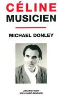 Celine Musicien: La Vraie Grandeur de Sa 'petite Musique' di Michael Donley edito da KLINCKSIECK