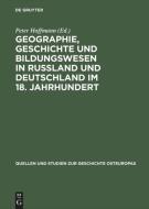 Geographie, Geschichte und Bildungswesen in Rußland und Deutschland im 18. Jahrhundert di VCH edito da De Gruyter Akademie Forschung