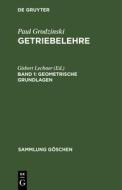 Geometrische Grundlagen di Paul Grodzinski edito da De Gruyter