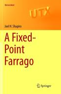 A Fixed-Point Farrago di Joel H. Shapiro edito da Springer International Publishing