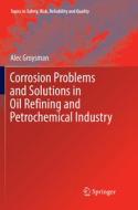 Corrosion Problems And Solutions In Oil Refining And Petrochemical Industry di Alec Groysman edito da Springer International Publishing Ag