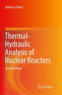 Thermal-Hydraulic Analysis of Nuclear Reactors di Bahman Zohuri edito da Springer International Publishing