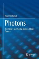 Photons di Klaus Hentschel edito da Springer-Verlag GmbH