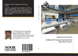 Software Process Improvement Seccess Facors di Abdelwahab Ahmed Sabir edito da Noor Publishing